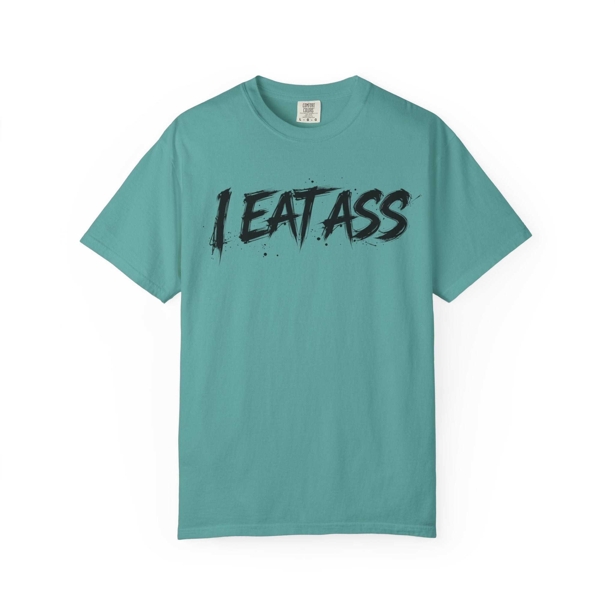 I Eat Ass Graphic T-Shirt — Bold Streetwear Tee