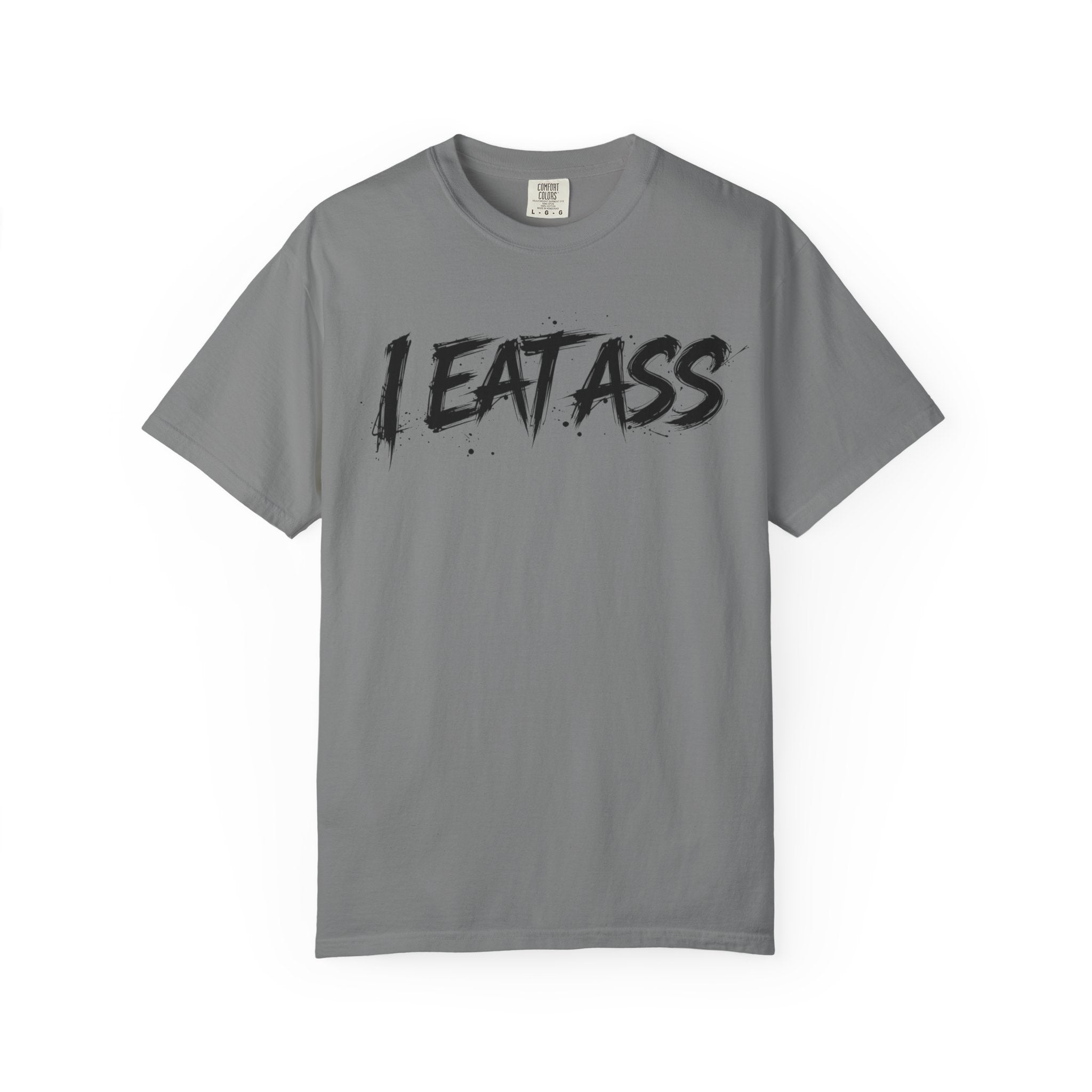 I Eat Ass Graphic T-Shirt — Bold Streetwear Tee