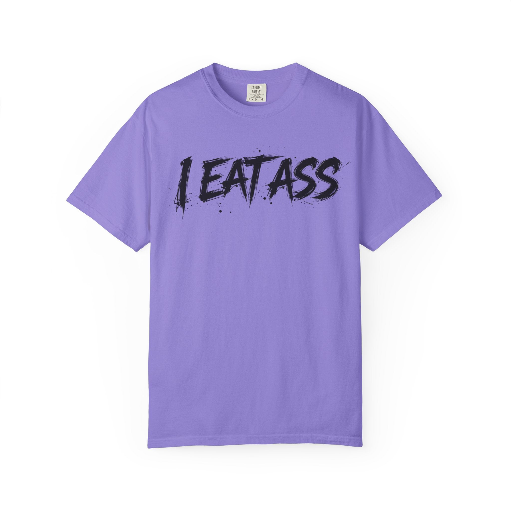 I Eat Ass Graphic T-Shirt — Bold Streetwear Tee