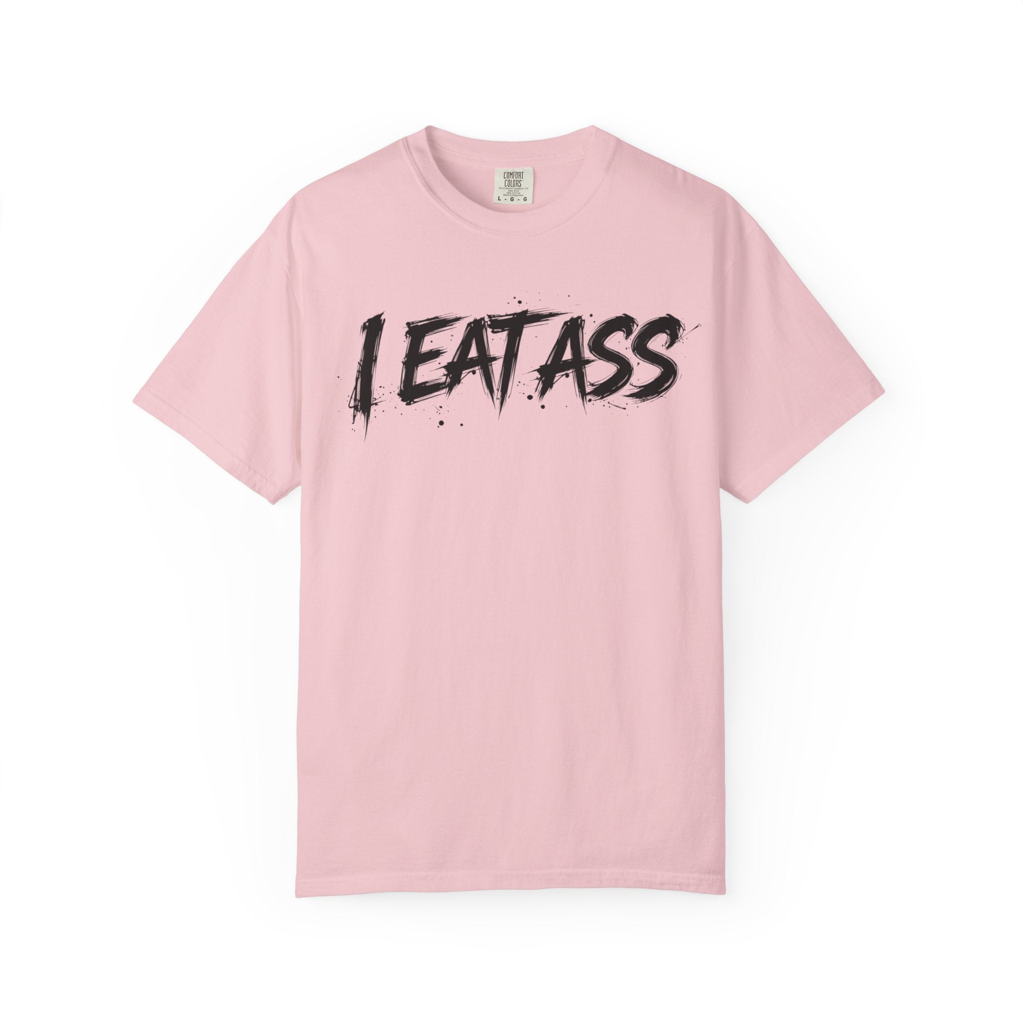 I Eat Ass Graphic T-Shirt — Bold Streetwear Tee