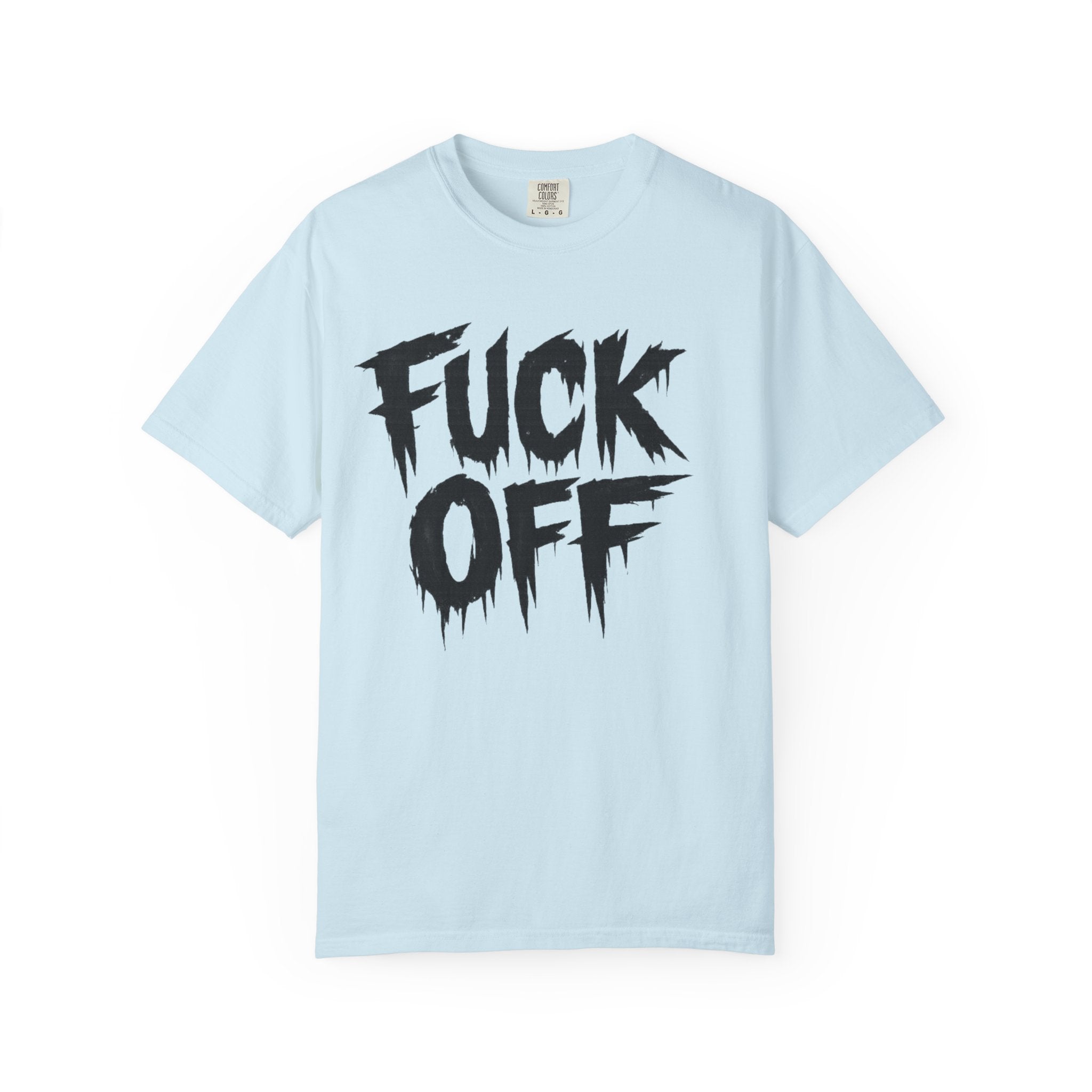 F*ck Off Graphic Tee — Bold Drip Lettering Statement T-Shirt